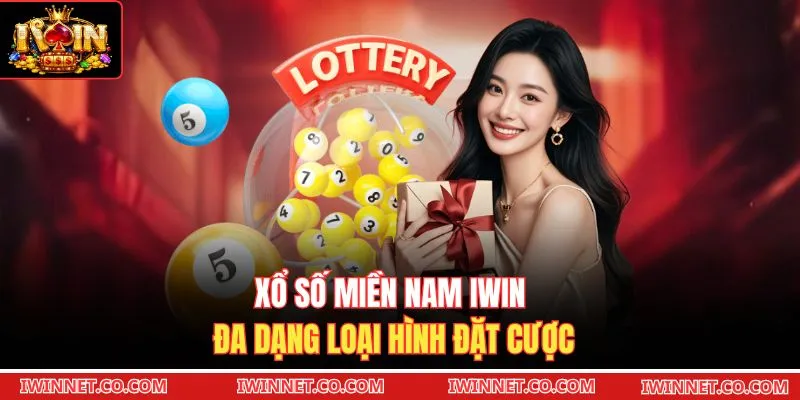 Xổ số miền Nam Iwin đa dạng loại hình đặt cược